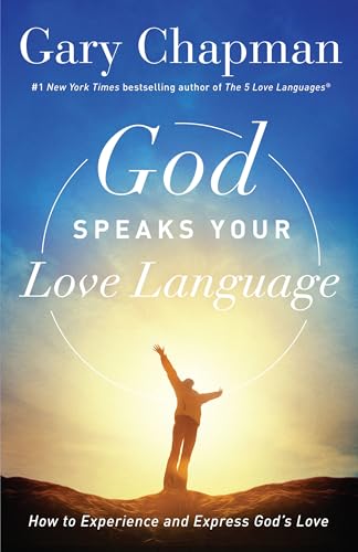 Beispielbild fr God Speaks Your Love Language : How to Feel and Reflect God's Love zum Verkauf von Better World Books