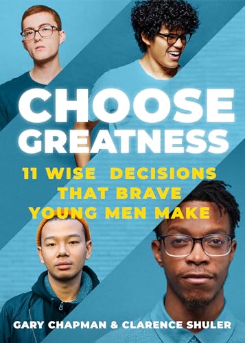 Stock image for Choose Greatness: 11 Wise Decisions that Brave Young Men Make for sale by SecondSale