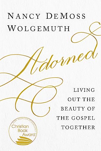 Stock image for Adorned: Living Out the Beauty of the Gospel Together
