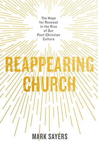 9780802419132: Reappearing Church: The Hope for Renewal in the Rise of Our Post-Christian Culture