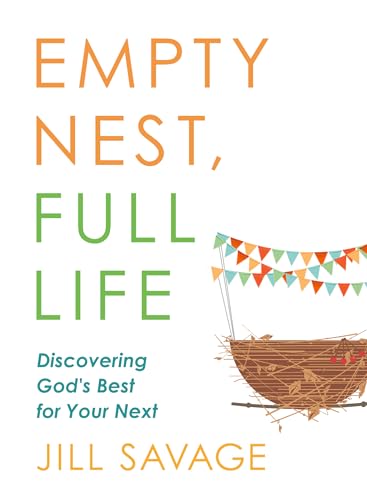 Imagen de archivo de Empty Nest, Full Life: Discovering Gods Best for Your Next a la venta por Goodwill Books