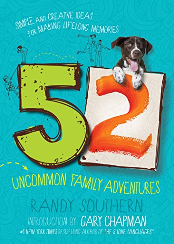 Beispielbild fr 52 Uncommon Family Adventures : Simple and Creative Ideas for Making Lifelong Memories zum Verkauf von Better World Books