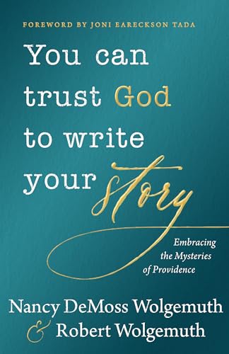Beispielbild fr You Can Trust God to Write Your Story: Embracing the Mysteries of Providence zum Verkauf von SecondSale