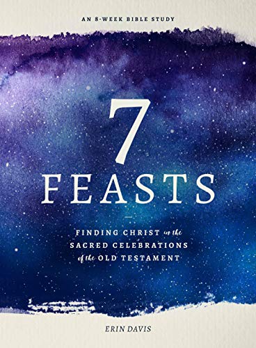 Immagine stock per 7 Feasts: Finding Christ in the Sacred Celebrations of the Old Testament