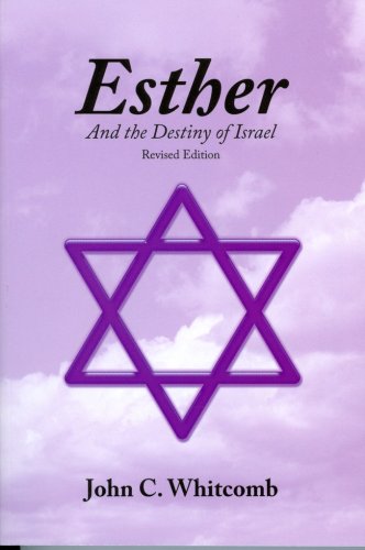 Esther And the Destiny of Israel: Revised Edition (9780802420169) by John Whitcomb