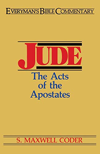 Jude- Everyman's Bible Commentary: The Acts of the Apostates (Everyman's Bible Commentaries)