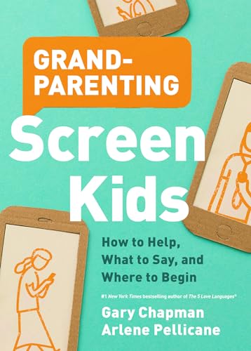 Stock image for Grandparenting Screen Kids: How to Help, What to Say, and Where to Begin for sale by SecondSale
