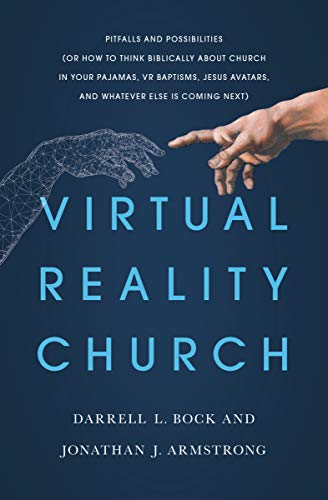 Beispielbild fr Virtual Reality Church : Pitfalls and Possibilities (or How to Think Biblically about Church in Your Pajamas, VR Baptisms, Jesus Avatars, and Whatever Else Is Coming Next) zum Verkauf von Better World Books