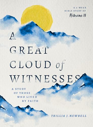 Stock image for A Great Cloud of Witnesses: A Study of Those Who Lived by Faith (A Study in Hebrews 11) for sale by Blue Vase Books