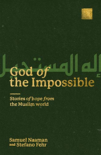Stock image for God of the Impossible: Stories of Hope from the Muslim World for sale by ThriftBooks-Dallas