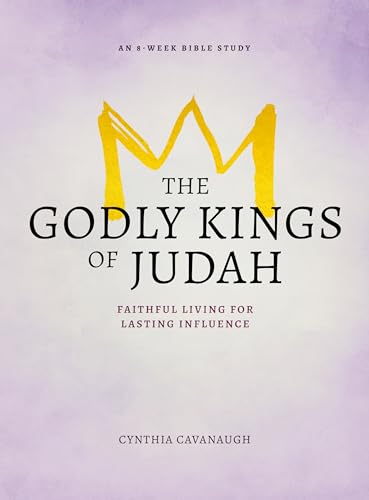 Stock image for The Godly Kings of Judah: Faithful Living for Lasting Influence for sale by -OnTimeBooks-