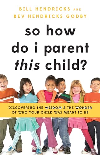 Beispielbild fr So How Do I Parent THIS Child?: Discovering the Wisdom and the Wonder of Who Your Child Was Meant to Be zum Verkauf von SecondSale