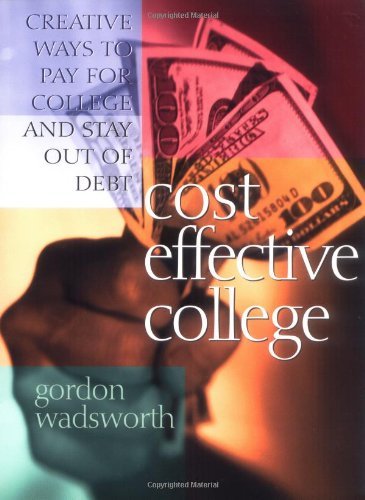 Beispielbild fr Cost Effective College: Creative Ways to Pay for College and Stay Out of Debt zum Verkauf von Wonder Book