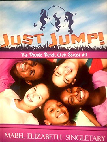 Imagen de archivo de Just Jump! (The Double Dutch Club Series) a la venta por Your Online Bookstore