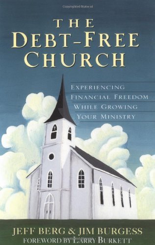 Imagen de archivo de The Debt-Free Church: Experiencing Financial Freedom While Growing Your Ministry a la venta por SecondSale