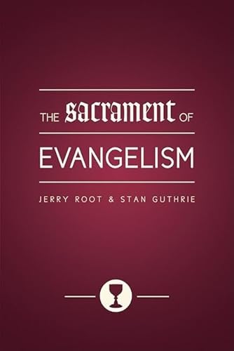 Stock image for The Sacrament of Evangelism for sale by ThriftBooks-Atlanta