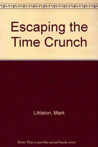 Stock image for Escaping the Time Crunch for sale by ThriftBooks-Atlanta