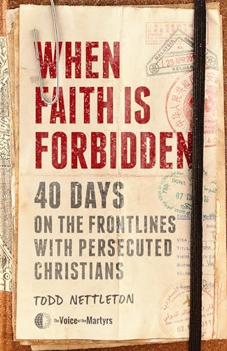 Beispielbild fr When Faith Is Forbidden: 40 Days on the Frontlines with Persecuted Christians zum Verkauf von Wonder Book