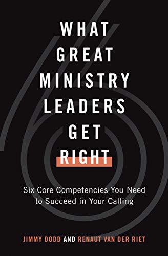 Beispielbild fr What Great Ministry Leaders Get Right: Six Core Competencies You Need to Succeed in Your Calling zum Verkauf von BooksRun