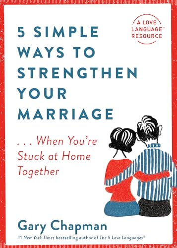 Imagen de archivo de 5 Simple Ways to Strengthen Your Marriage: .When You're Stuck at Home Together a la venta por SecondSale