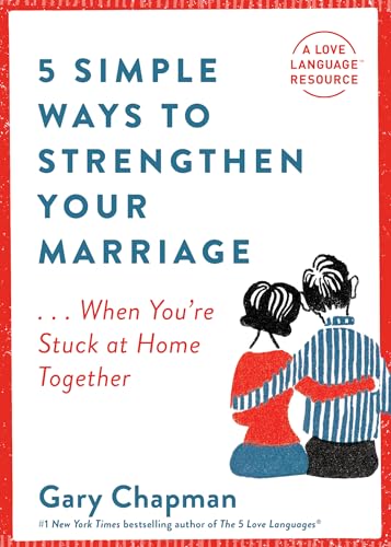 Stock image for 5 Simple Ways to Strengthen Your Marriage: .When You're Stuck at Home Together for sale by Gulf Coast Books