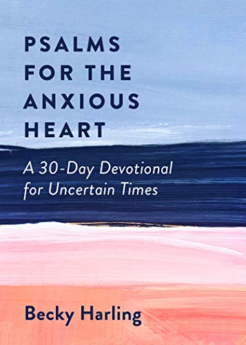 Beispielbild fr Psalms for the Anxious Heart: A 30-Day Devotional for Uncertain Times zum Verkauf von WorldofBooks