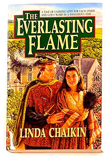 Beispielbild fr The Everlasting Flame: A Tale of Undying Love for Each Other and God's Word in a Dangerous Time zum Verkauf von Once Upon A Time Books