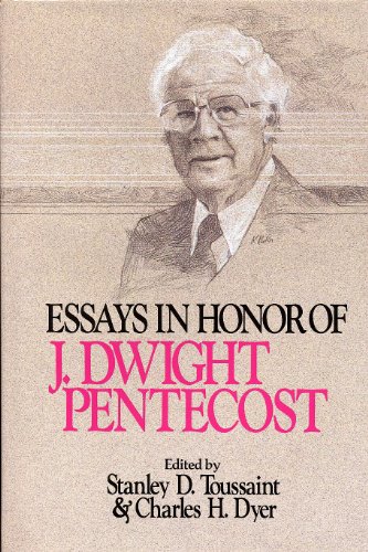 Beispielbild fr Essays in Honor of J. Dwight Pentecost, zum Verkauf von ThriftBooks-Dallas