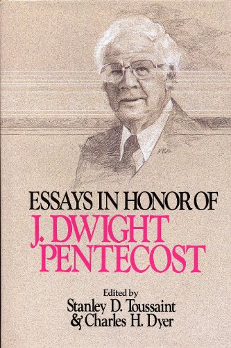Stock image for Essays in honor of J. Dwight Pentecost, for sale by Blue Vase Books
