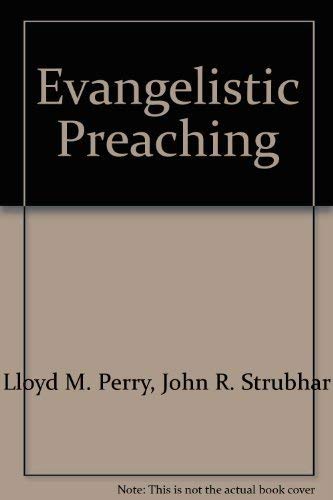 Stock image for Evangelistic Preaching: A Step-by-Step Guide to Pulpit Evangelism for sale by Ergodebooks