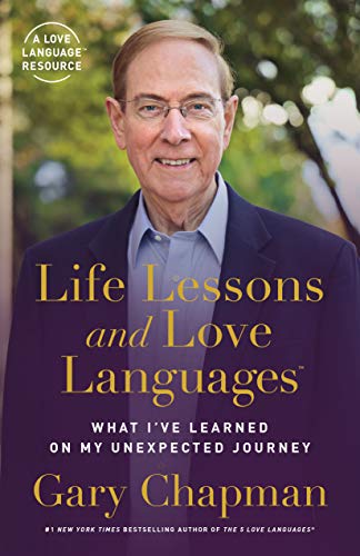 9780802423986: Life Lessons and Love Languages: What I've Learned on My Unexpected Journey