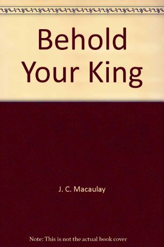 Beispielbild fr Behold Your King zum Verkauf von WorldofBooks