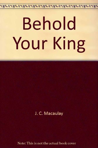 Imagen de archivo de Behold Your King a la venta por ThriftBooks-Atlanta
