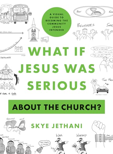 Stock image for What If Jesus Was Serious about the Church?: A Visual Guide to Becoming the Community Jesus Intended for sale by ZBK Books