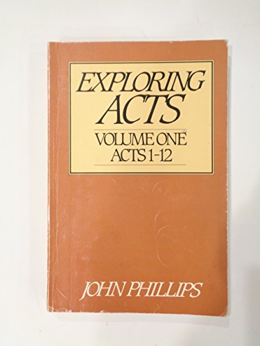 Exploring Acts (9780802424358) by John Phillips