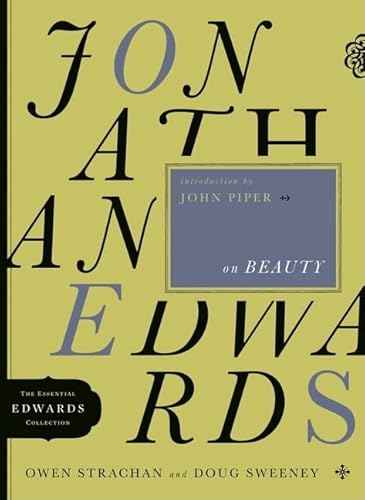 Beispielbild fr Jonathan Edwards on Beauty (Volume 2) (The Essential Edwards Collection) zum Verkauf von Wonder Book