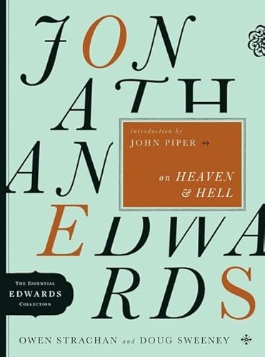 Stock image for Jonathan Edwards on Heaven and Hell (Volume 5) (The Essential Edwards Collection) for sale by Wonder Book