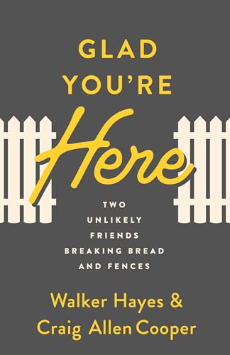 Beispielbild fr Glad You're Here: Two Unlikely Friends Breaking Bread and Fences zum Verkauf von Dream Books Co.