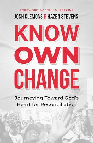 9780802424891: Know Own Change: Journeying Toward God's Heart for Reconciliation