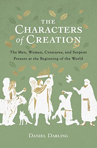 Stock image for Characters of Creation, The: The Men, Women, Creatures, and Serpent Present at the Beginning of the World