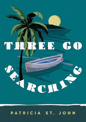 Stock image for Three Go Searching (Patricia St John Series) for sale by Book Deals