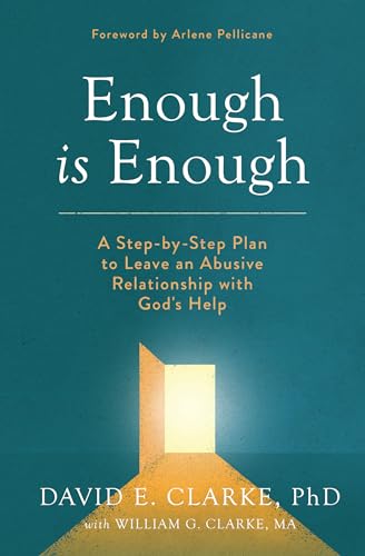 Stock image for Enough Is Enough: A Step-by-Step Plan to Leave an Abusive Relationship with God's Help for sale by Ergodebooks