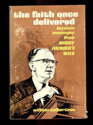 Immagine stock per The faith once delivered;: Keynote messages from Moody Founder's Week
