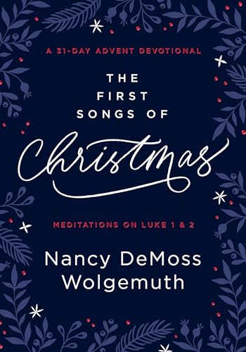 Beispielbild fr The First Songs of Christmas: A 31-Day Advent Devotional: Meditations on Luke 1 & 2 zum Verkauf von ZBK Books