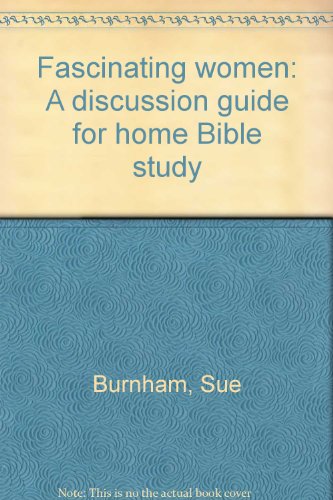 Stock image for Fascinating Women A Discussion Guide for Home Bible Study for sale by 4 THE WORLD RESOURCE DISTRIBUTORS