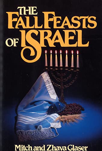 The Fall Feasts Of Israel (9780802425393) by Glaser, Mitch; Glaser, Zhava