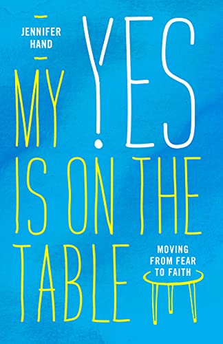 Stock image for My Yes Is on the Table: Moving from Fear to Faith for sale by SecondSale