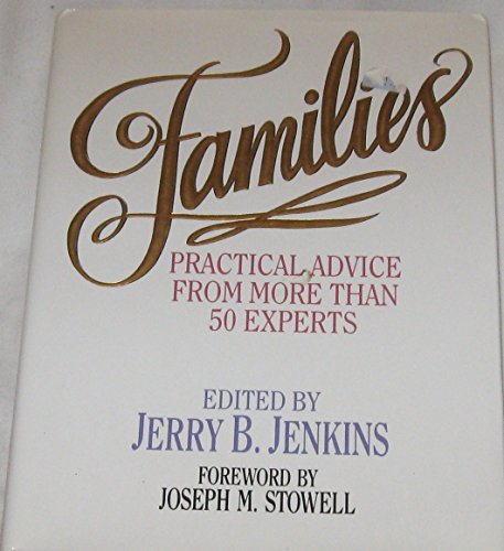 FAMILIES: PRACTICAL ADVICE FROM MORE THAN 50 EXPERTS