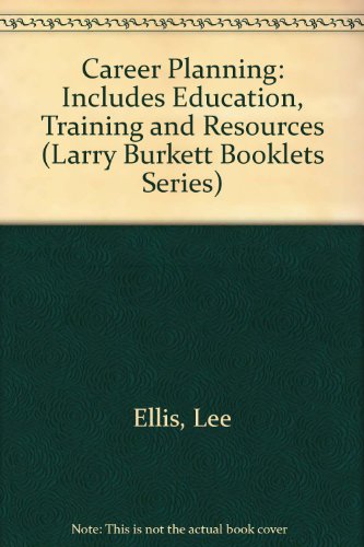 Beispielbild fr Career Planning: Includes Education Training, and Resources (Larry Burkett Booklets Series) zum Verkauf von Ergodebooks