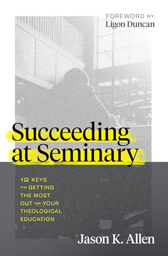 Beispielbild fr Succeeding at Seminary: 12 Keys to Getting the Most out of Your Theological Education zum Verkauf von HPB-Red